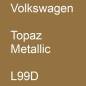 Preview: Volkswagen, Topaz Metallic, L99D.